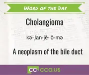 Word of the Day Cholangioma 11 24.webp